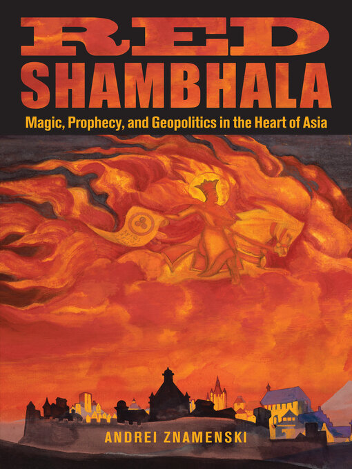 Title details for Red Shambhala by Andrei Znamenski - Available
